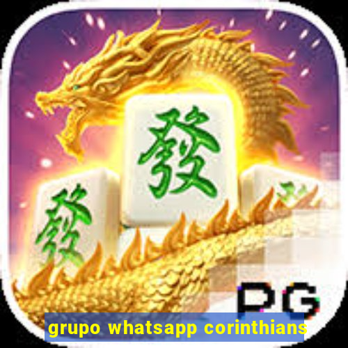 grupo whatsapp corinthians